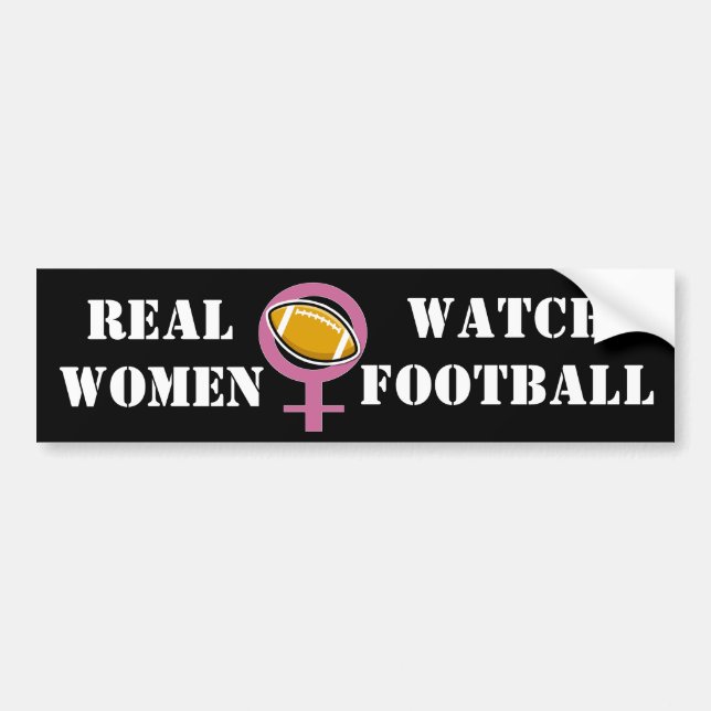 Real Women Watch Football Bumper Sticker (Front)