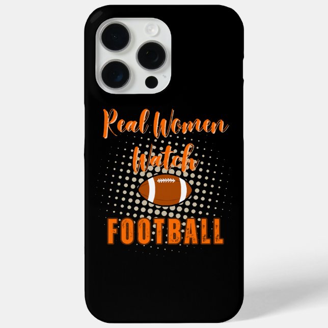 Real Women Watch Football - Funny Football Quotes Case-Mate iPhone Case (Back)