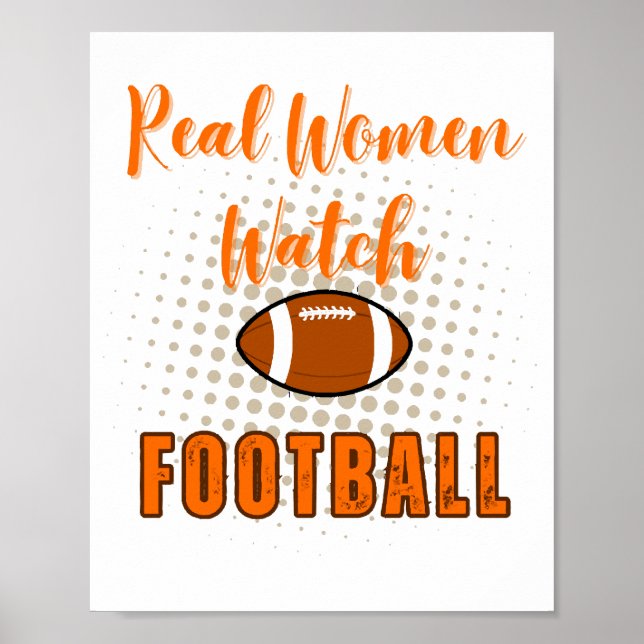 Real Women Watch Football - Funny Football Quotes Poster (Front)