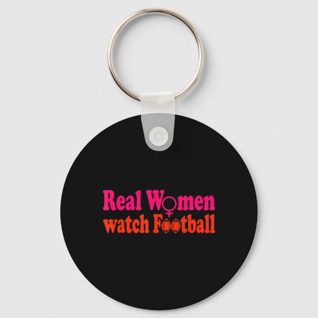 Real Women watch Football  Key Ring (Front)