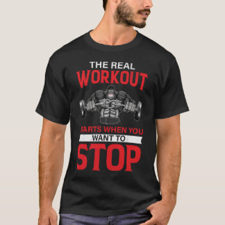 Real Workout Motivation T-Shirt