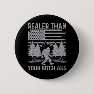 Realer Than Your Shirt Funny Bigfoot Hiking Camp 1 6 Cm Round Badge