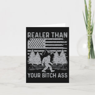 Realer Than Your Shirt Funny Bigfoot Hiking Camp 1 Card