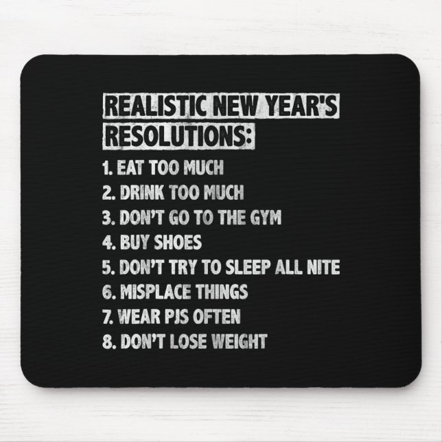 Realistic New Year's Resolutions Sayings Quote Fun Mouse Mat (Front)