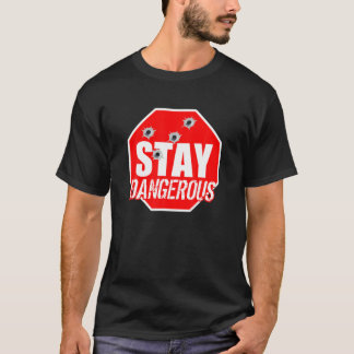 Realistic Stay Dangerous Sign Rap Hip-Hop T-Shirt