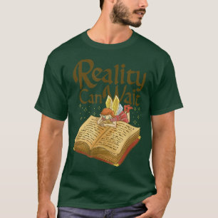 Reality Can Wait Book Lover Story Book Time Design T-Shirt
