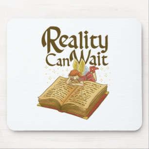 Reality can wait mouse mat