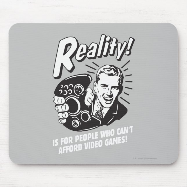 Reality: Can't Afford Video Games Mouse Mat (Front)