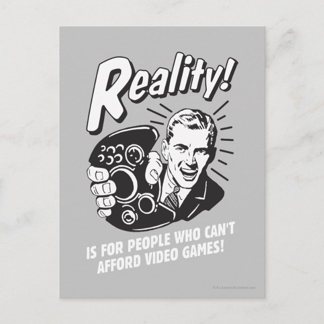 Reality: Can't Afford Video Games Postcard (Front)