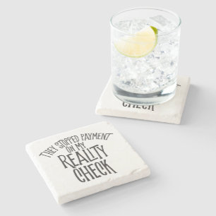 Reality Check Stone Coaster