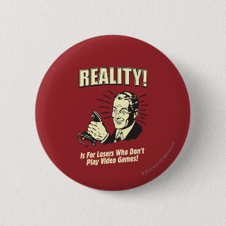 Reality: For Losers 6 Cm Round Badge