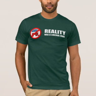 Reality has a liberal bias T-Shirt
