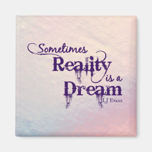 "Reality is a Dream" Magnet