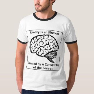Reality is an Illusion T-Shirt