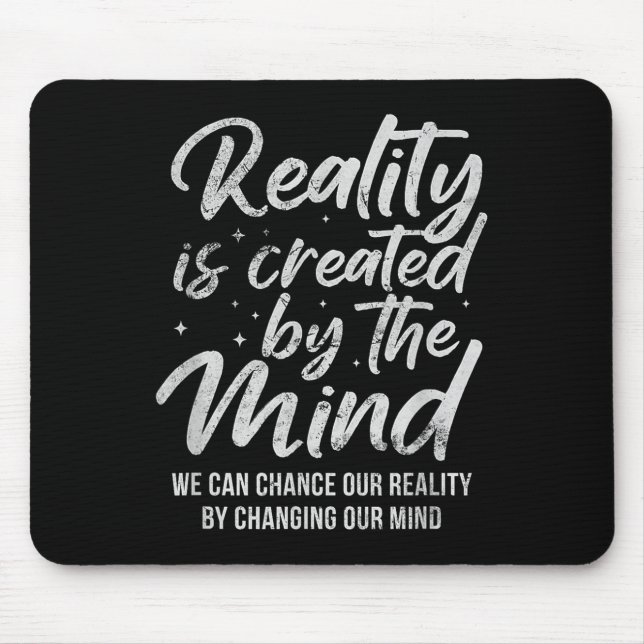 Reality Is D By The Mind Sitive Motivation Nge  Mouse Mat (Front)