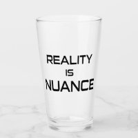 Reality Is Nuance