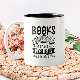 Reality Is Overrated Book Lover Two-Tone Coffee Mug