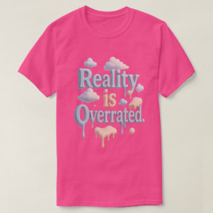 "Reality is Overrated" – Dreamcore Cloud Aesthetic T-Shirt