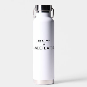 Reality Is Undefeated Water Bottle
