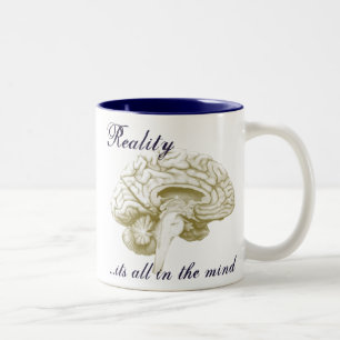 Reality.....its all in the mind Two-Tone coffee mug