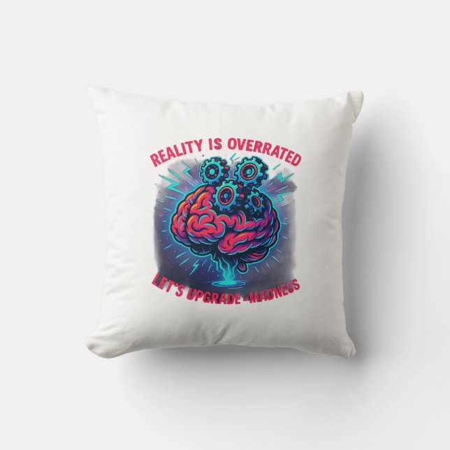 Reality Overrated Upgrade Madness Cushion (Front)