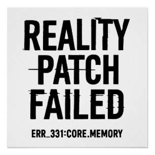 Reality Patch Failed - Glitched Typography Poster