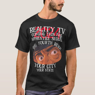 REALITY TV FOURTH REICH THIS FALL THIRD T-Shirt