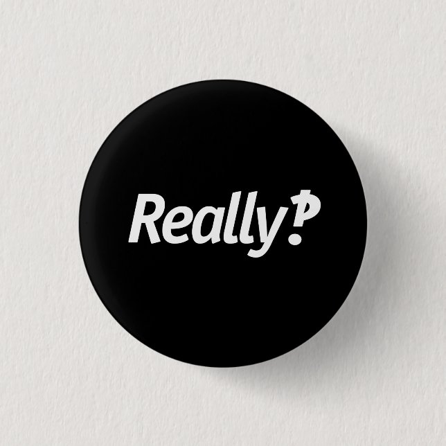 Really‽ 3 Cm Round Badge (Front)