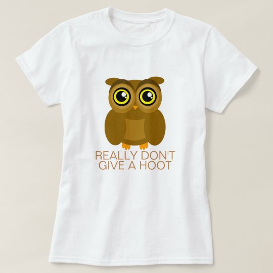 Really Don't Give a Hoot T-Shirt