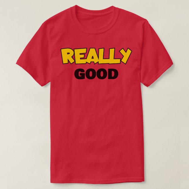 really good T-Shirt (Design Front)