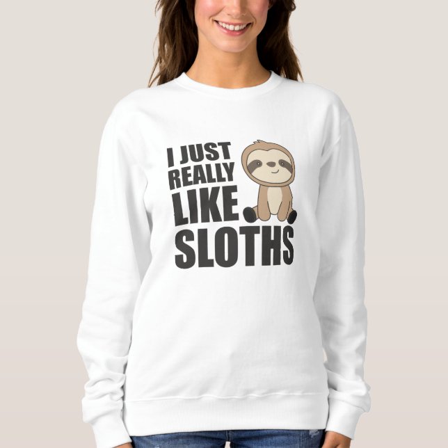 Really Like Sloth's Sloth Cute Animals For Kids Sweatshirt (Front)