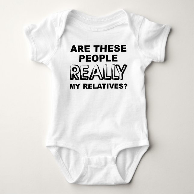 Really My Relatives Funny Romper Baby Bodysuit (Front)