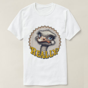 Really? Ostrich Men's T-Shirt