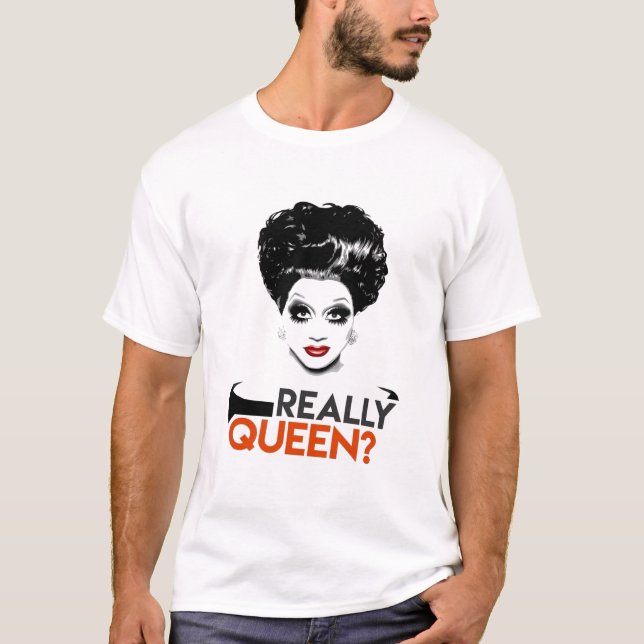 Really, Queen Bianca Del Rio, RuPaul's Drag Race Q T-Shirt (Front)