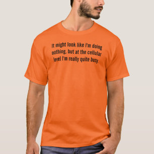 Really Quite Busy T-Shirt