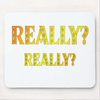 Really? Really? Mouse Mat