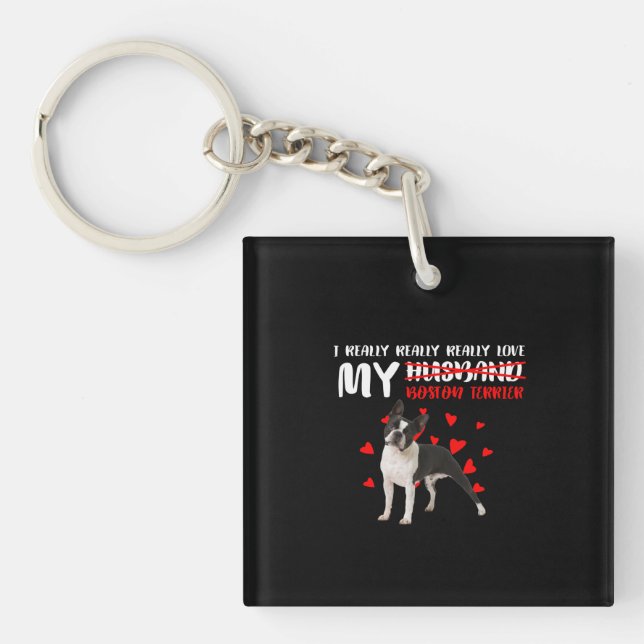 Really Really Really Love My Boston Terrier Key Ring (Front)