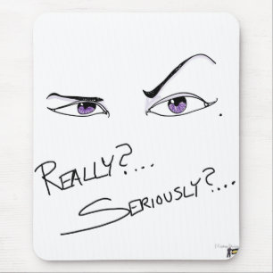 Really? Seriously? Mouse Mat