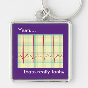 Really Tachy Cardiology Humor Key Ring