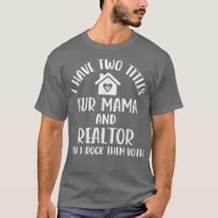 Realtor and Fur Mama Dog Cat Mom Real Estate Agent T-Shirt