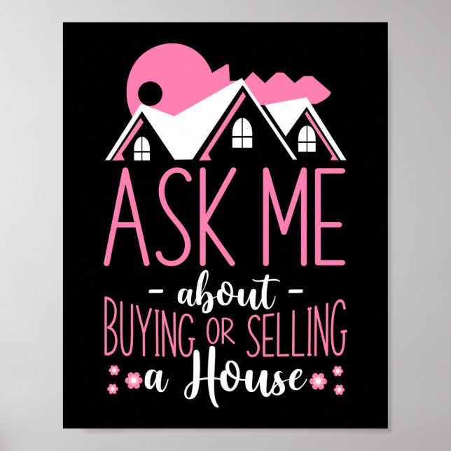 Realtor Ask Me About Buying Or Selling A House Poster (Front)