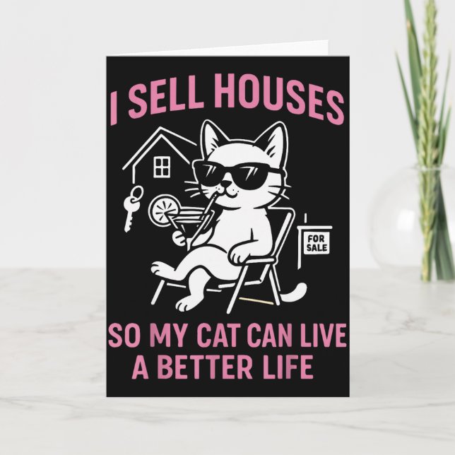 Realtor Cat I Sell Houses So My Cat Can Live A Bet Card (Front)