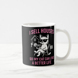 Realtor Cat I Sell Houses So My Cat Can Live A Bet Coffee Mug