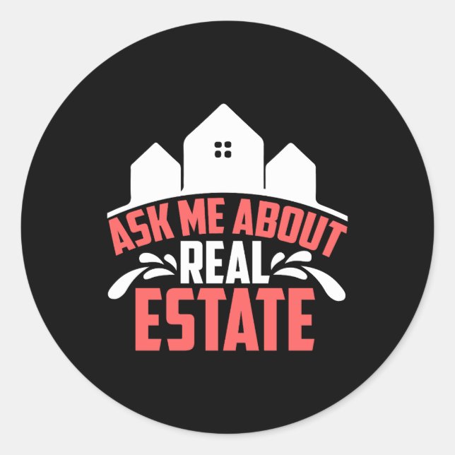 Realtor Gift | Ask Me About Real Estate Classic Round Sticker (Front)