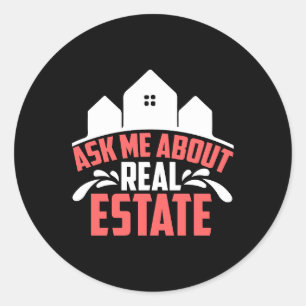Realtor Gift   Ask Me About Real Estate Classic Round Sticker