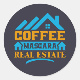 Realtor Gift Coffee Mascara Real Estate Classic Round Sticker