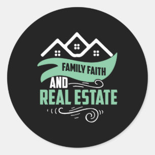 Realtor Gift Family Faith And Real Estate Classic Round Sticker