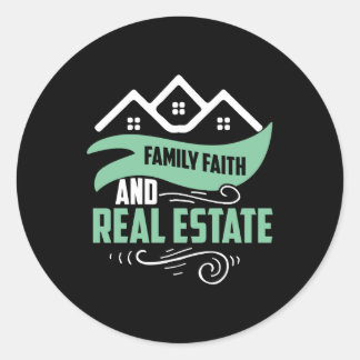 Realtor Gift | Family Faith And Real Estate Classic Round Sticker