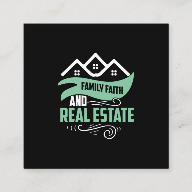 Realtor Gift | Family Faith And Real Estate Square Business Card (Front)