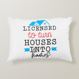 Realtor Gift | Licensed To Turn Houses Into Homes Decorative Cushion